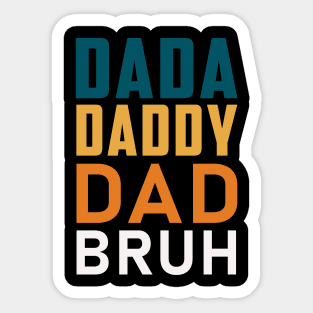 Dada Daddy Dad Bruh Daddy And Me Funny Fathers day Sticker